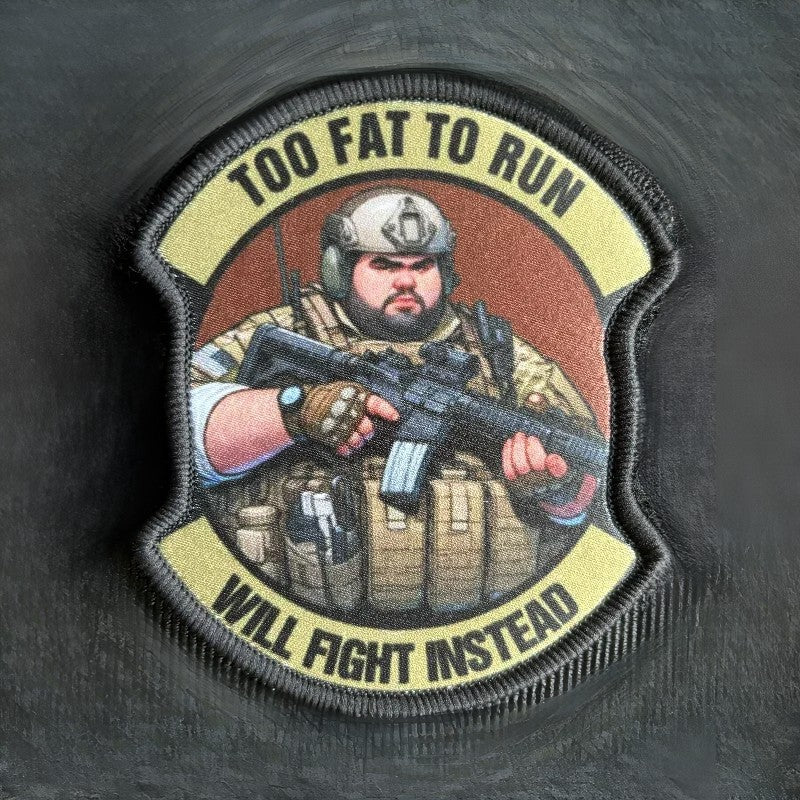 Patch Moral "Too Fat to Run" - Écusson Humour Tactique
