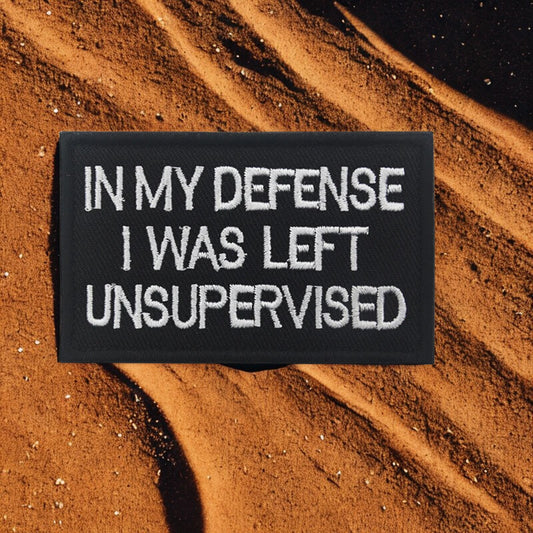 Patch Moral "I Was Left Unsupervised" - Écusson Humoristique