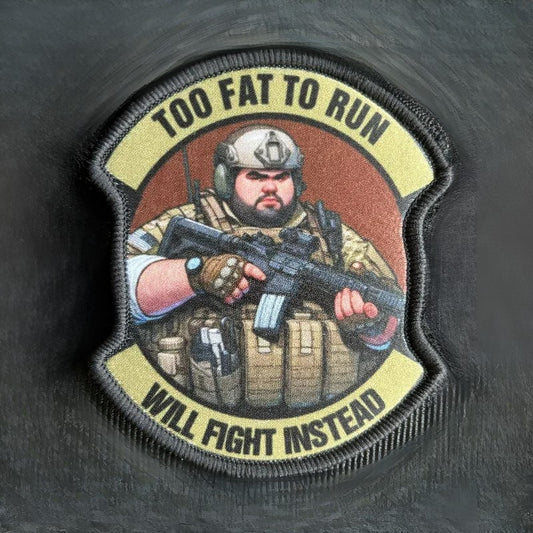 Patch Moral "Too Fat to Run" - Écusson Humour Tactique