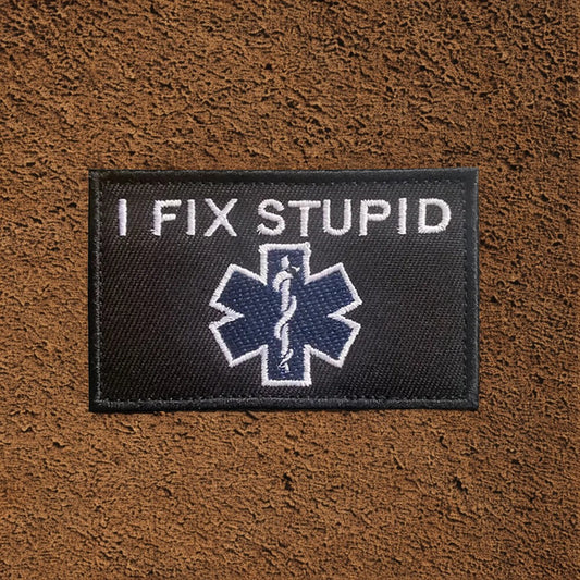 Patch Moral "I Fix Stupid" - Écusson Humour pour Medic / Secouriste
