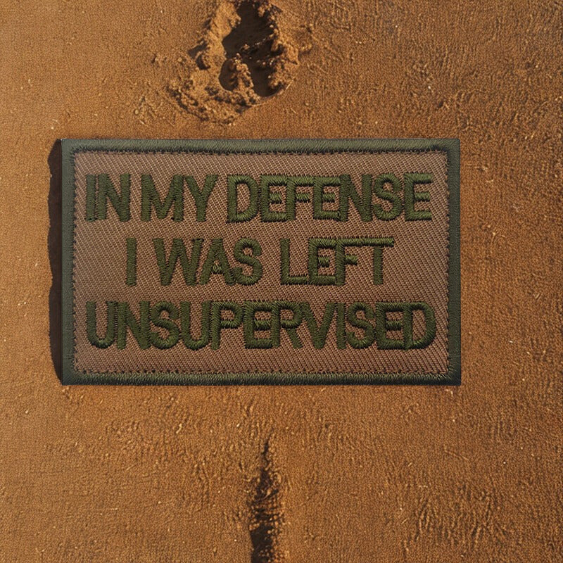 Patch Moral "I Was Left Unsupervised" - Écusson Humoristique